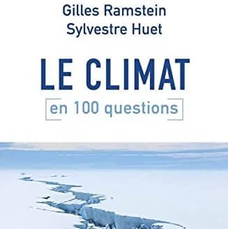 Le climat en 100 questions de Gilles Ramstein et Sylvestre Huet